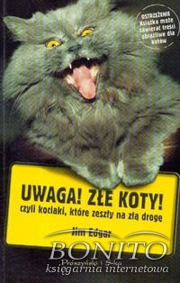 Uwaga! Złe koty! czyli kociaki, które zeszły na złą drogę - Jim Edgar