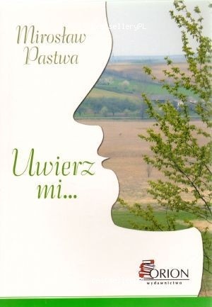Uwierz mi... - Mirosław Pastwa