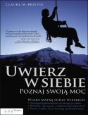 Uwierz w siebie. Poznaj swoją moc - Claude Bristol
