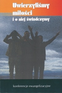 Uwierzyliśmy miłości i o niej świadczymy - Franciszek Blachnicki