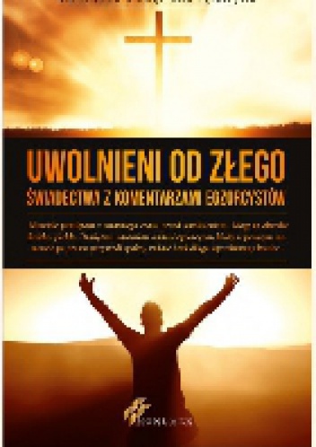 Uwolnieni od Złego - praca zbiorowa