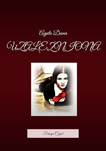 UZALEŻNIONA Druga Część - Agata Duma