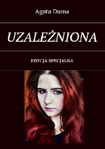 UZALEŻNIONA Edycja Specjalna - Agata Duma