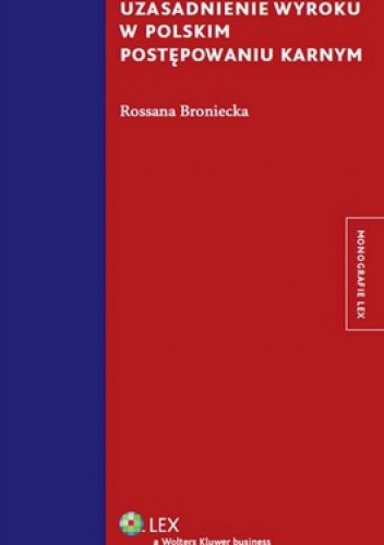 Uzasadnienie wyroku w polskim postępowaniu karnym - Rossana Broniecka