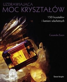 Uzdrawiająca moc kryształów - Cassandra Eason