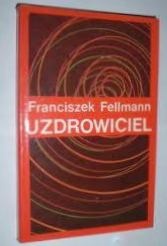 Uzdrowiciel - Franciszek Fellmann