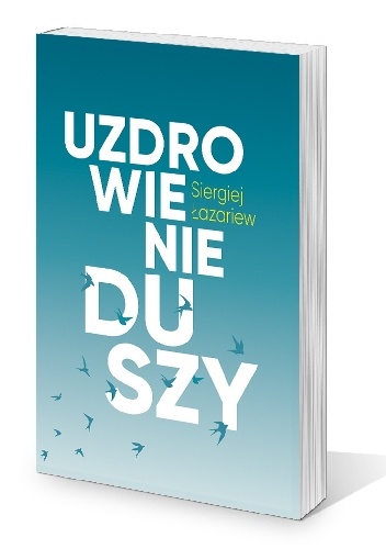 Uzdrowienie duszy - Siergiej Łazariew