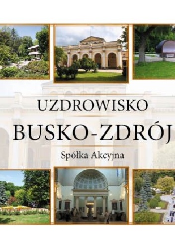 Uzdrowisko Busko - Zdrój - Krzysztof Adam Śliwa
