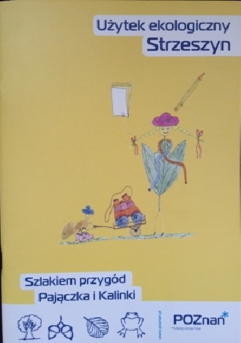 Użytek ekologiczny Strzeszyn. Szlakiem przygód Pajączka i Kalinki