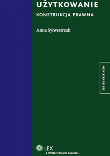 Użytkowanie. Konstrukcja prawna - Anna Sylwestrzak