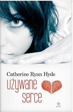 Używane serce - Catherine Ryan-Hyde