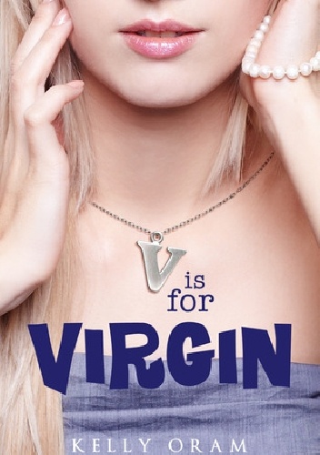 V is for Virgin - Kelly Oram
