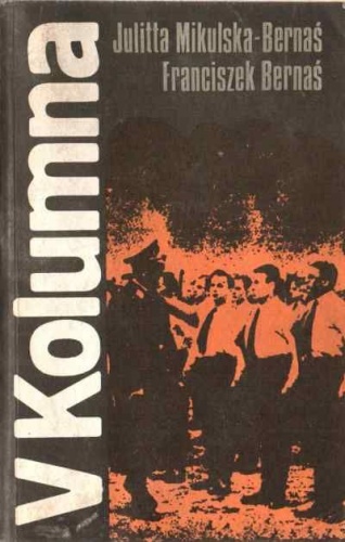 V Kolumna - Julitta Mikulska-Bernaś, Franciszek Bernaś