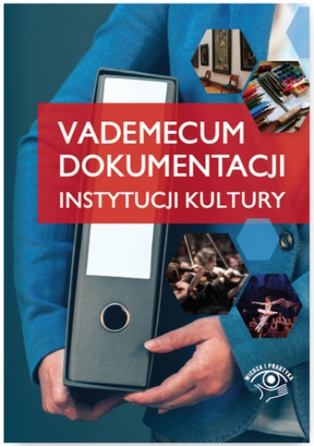 Vademecum dokumentacji instytucji kultury - praca zbiorowa
