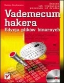 Vademecum hakera. Edycja plików binarnych - Damian Daszkiewicz