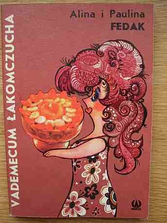 Vademecum Łakomczucha - Alina Fedak, Paulina Fedak