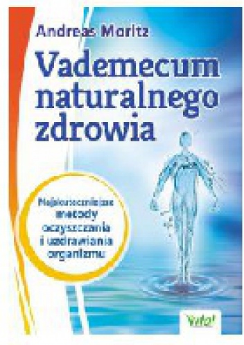 Vademecum naturalnego zdrowia - Andreas Moritz