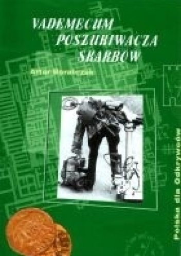 Vademecum poszukiwacza skarbów - Artur Boratczuk