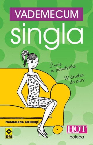 Vademecum singla : życie w pojedynkę, w drodze do pary - Magdalena Giedrojć