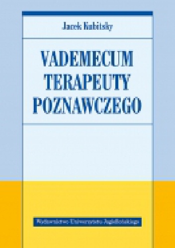 Vademecum terapeuty poznawczego - Jacek Kubitsky