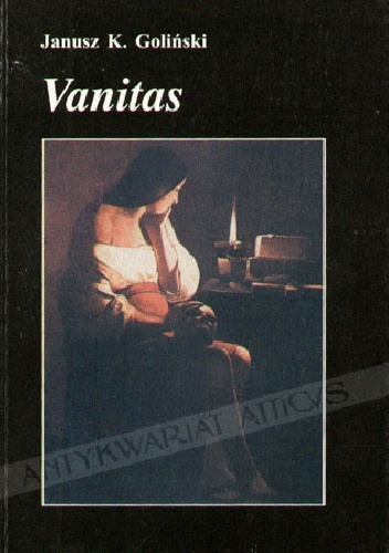 Vanitas. O marności w literaturze i kulturze dawenj - Janusz Goliński