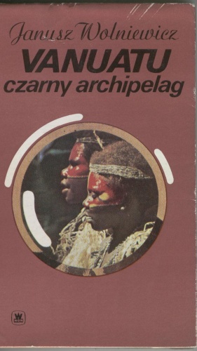 Vanuatu. Czarny archipelag - Janusz Wolniewicz