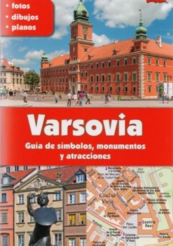 Varsovia. Guia de Simbolos,monumentos y atracciones