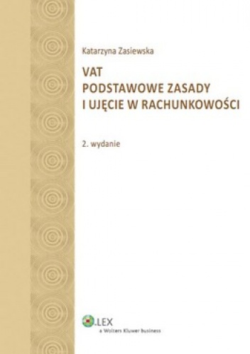 VAT. Podstawowe zasady i ujęcie w rachunkowości - Katarzyna Zasiewska
