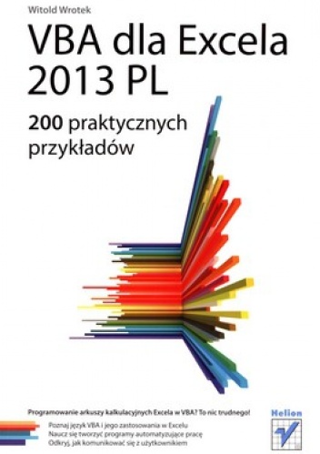 VBA dla Excela 2013 PL. 200 praktycznych przykładów - Witold Wrotek