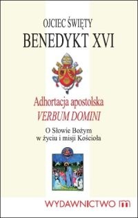 Verbum Domini. Adhortacja apostolska  o Słowie Bożym w życiu i misji Kościoła - Benedykt XVI