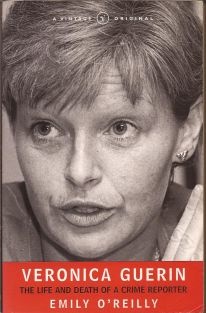 Veronica Guerin. The Life and Death of a Crime Reporter - Emily O'Reilly