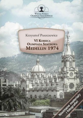VI Kobieca Olimpiada Szachowa. Medellin 1974 - Puszczewicz Krzysztof