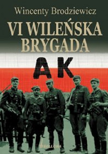 VI Wileńska Brygada AK - Wincenty Borodziewicz
