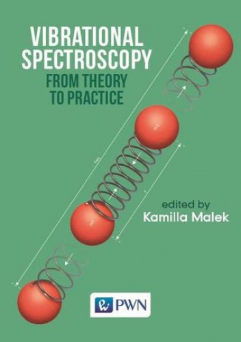 Vibrational Spectroscopy: From Theory to Applications - Małek Kamilla