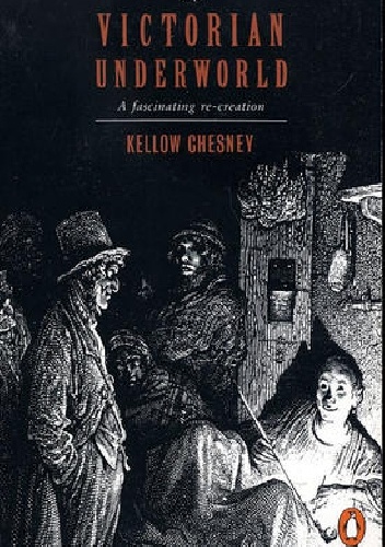 Victorian Underworld - Kellow Chesney