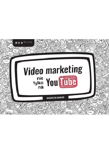 Video marketing nie tylko na YouTube - Magdalena Daniłoś