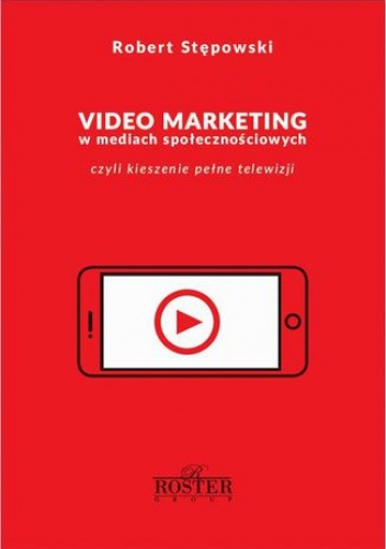 Video marketing w mediach społecznościowych - Robert Stępowski