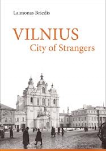 Vilnius. City of Strangers - Laimonas Briedis