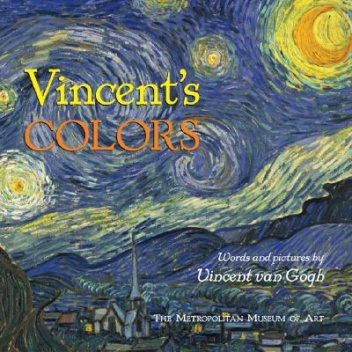 Vincent's Colors - Vincent Van Gogh,  The Metropolitan Museum of Art