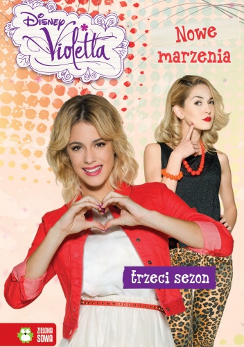 Violetta. Nowe marzenia - praca zbiorowa,