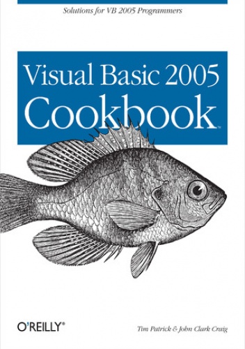 Visual Basic 2005 Cookbook. Solutions for VB 2005 Programmers - Tim Patrick, Clark Craig John