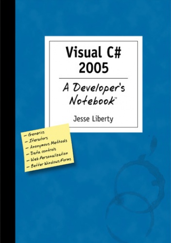 Visual C# 2005: A Developer's Not - Jesse Liberty