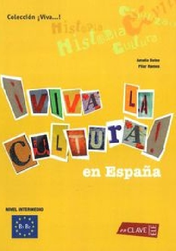 Viva la Cultura en Espana Intermedio - Amalia Balea, Pilar Ramos
