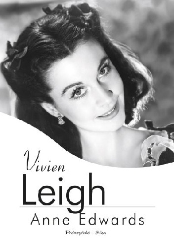 Vivien Leigh - Anne Edwards