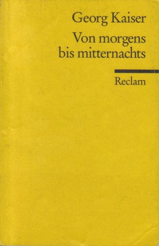 Von morgens bis mitternachts - Georg Kaiser