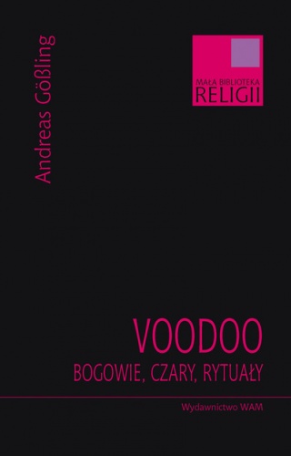 Voodoo. Bogowie, czary, rytuały - Andreas Gößling