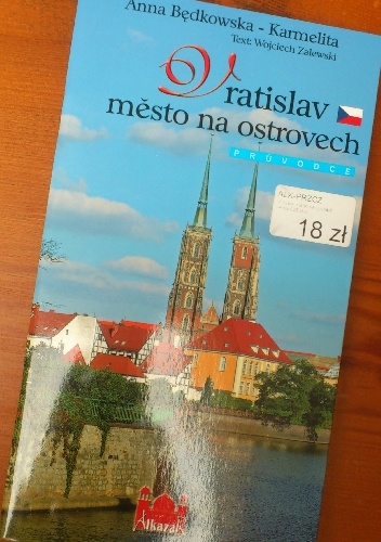 Vratislav město na ostrovech - Anna Będkowska-Karmelita, Wojciech Zalewski