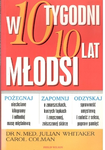 W 10 tygodni 10 lat młodsi - Carol Colman, Julian Whitaker