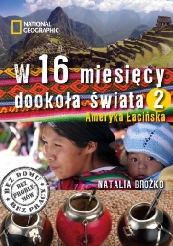 W 16 miesięcy dookoła świata 2. Ameryka Łacińska - Natalia Brożko