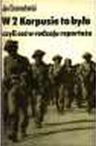 W 2 Korpusie to było czyli coś w rodzaju reportażu - Jan Ciemnołoński
